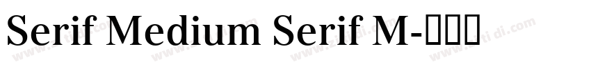 Serif Medium Serif M字体转换 Serif Medium Serif M字体转换